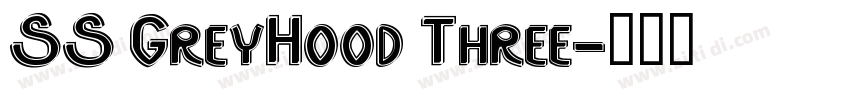 SS GreyHood Three字体转换